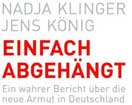 „Einfach abgehängt. Ein wahrer Bericht über die Armut in Deutschland“ - Eine Rezension